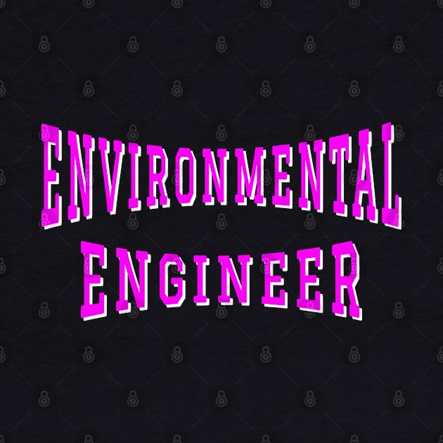 Environmental Engineer in Pink Color Text by The Black Panther